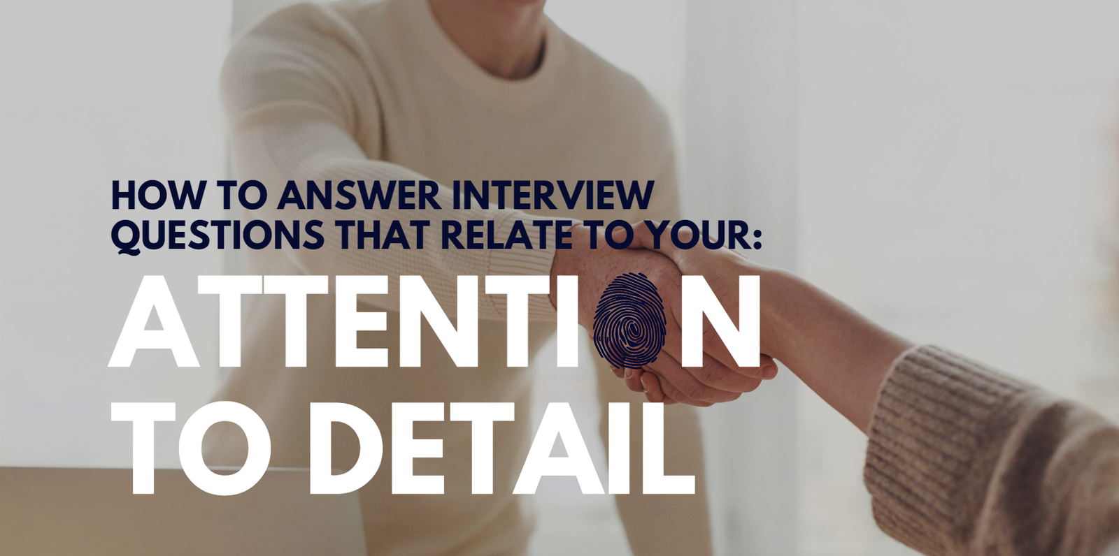 Attention to Detail Interview Questions